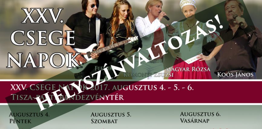 Csege Napok – Helyszínváltozás