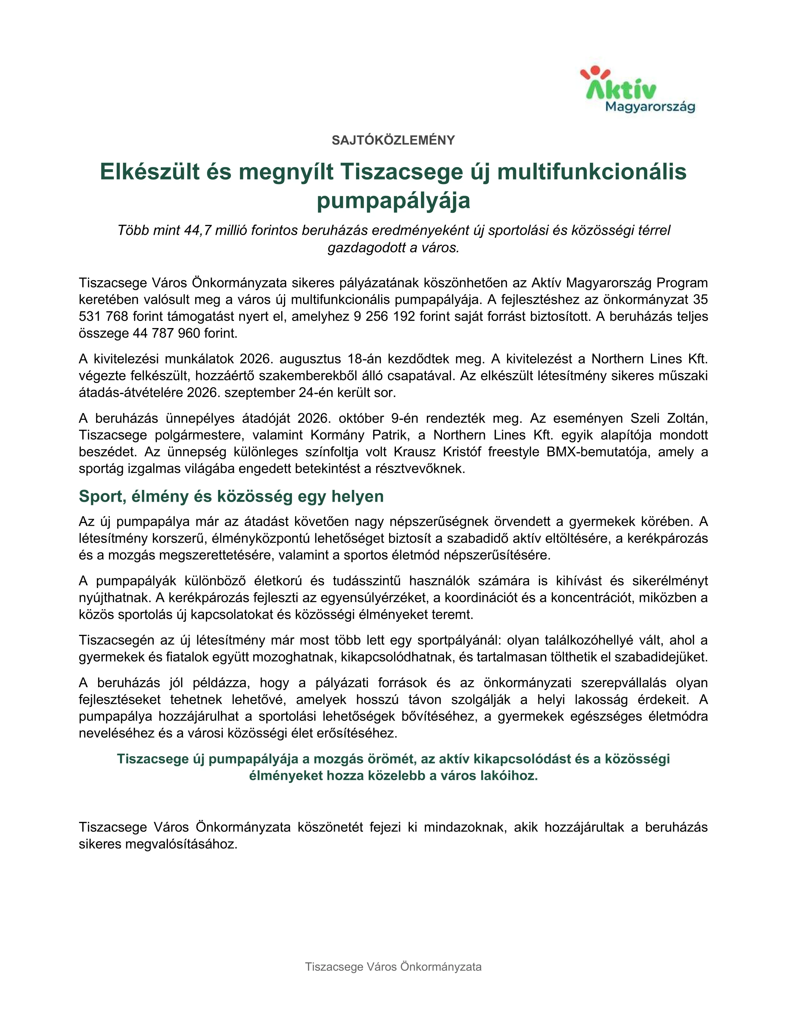 Több mint 44,7 millió forintos beruházás eredményeként új sportolási és közösségi térrel
gazdagodott a város.