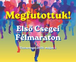 Együtt a célban – közös siker a Csegei Félmaratonon!